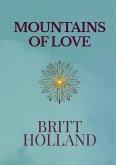 Mountains of Love (The Between Journeys Trilogy, #2) (eBook, ePUB) Mountains of Love (The Between Journeys Trilogy, #2) (eBook, ePUB)