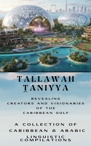 The Tallawah ¿anniyya: Glossary & Carib-Arab Chronicles (CARIBBEAN AND MULTI-LANGUAGE LITERACY, #1) (eBook, ePUB)