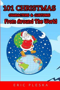 101 Christmas Characters & Customs From Around the World - Pleska, Eric 101 Christmas Characters & Customs From Around the World - Pleska, Eric
