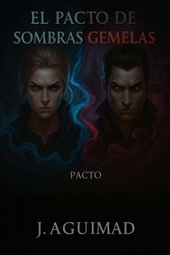 El Pacto De Sombras Gemelas (1, #1) (eBook, ePUB) - AguiMad, J.