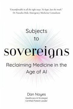 Cover Subjects to Sovereigns: Reclaiming Medicine in the Age of AI (eBook, ePUB)