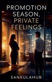 Promotion Season, Private Feelings