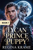 Lycan Prince's Puppy (Mated to the secret Lycan prince, #1) (eBook, ePUB)