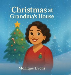 Christmas at Grandma's House - Lyons, Monique