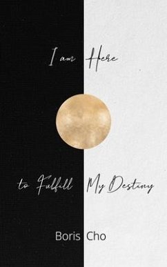 Cover I Am Here to Fulfill My Destiny (eBook, ePUB)