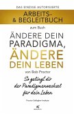 Arbeits- & Begleitbuch zum Buch Ändere dein Paradigma, Ändere dein Leben