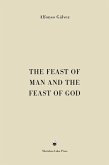 The Feast of Man and the Feast of God
