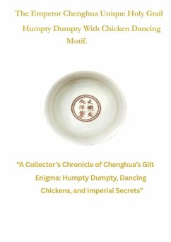 Cover The Emperor Chenghua Unique Holy Grail Humpty Dumpty with Chicken Dancing Motif. (One, #1) (eBook, ePUB)