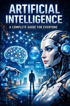 Cover Artificial Intelligence: A Complete Guide for Everyone (eBook, ePUB)