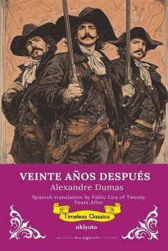 VEINTE AÑOS DESPUÉS   Spanish Version of Twenty Years After - Alexandre Dumas