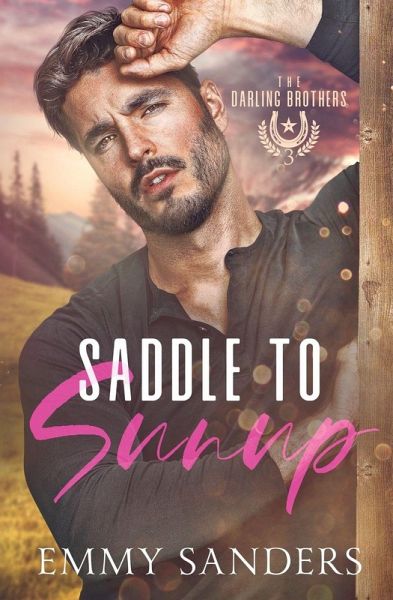 Saddle to Sunup (The Darling Brothers Book 3) Saddle to Sunup (The Darling Brothers Book 3)