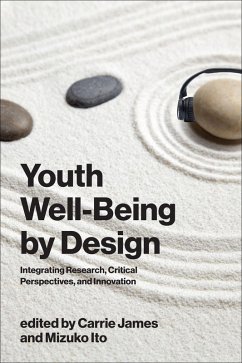 Youth Well-Being by Design - James, Carrie; Ito, Mizuko Youth Well-Being by Design - James, Carrie; Ito, Mizuko