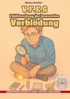 Cover V.F.E.G. - Feldforschung der bewussten Verblödung (Ein V.F.E.G. - Buch)