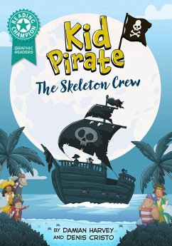 Reading Champion: Graphics: Kid Pirate: The Skeleton Crew - Harvey, Damian