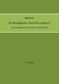 Jagdrecht Bundesjagdgesetz, Hessisches Jagdrecht (3. Auflage)