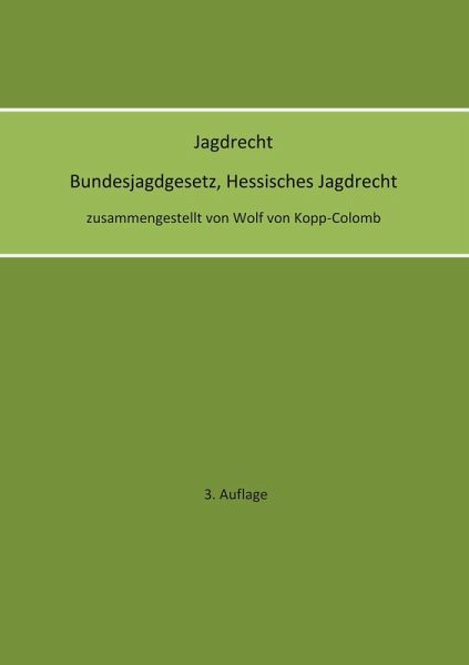 Jagdrecht Bundesjagdgesetz, Hessisches Jagdrecht (3. Auflage)