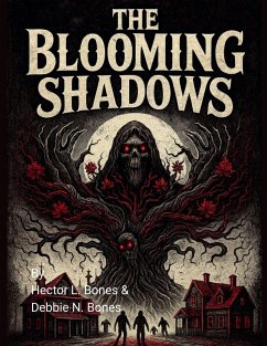 The Blooming Shadows - Bones, Hector L.; Bones, Debbie N.