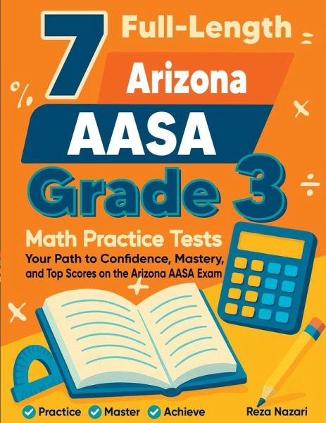 7 Full-Length Arizona AASA Grade 3 Math Practice Tests