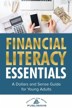 Financial Literacy Essentials - Publishing, Dollars And Sense Financial Literacy Essentials - Publishing, Dollars And Sense