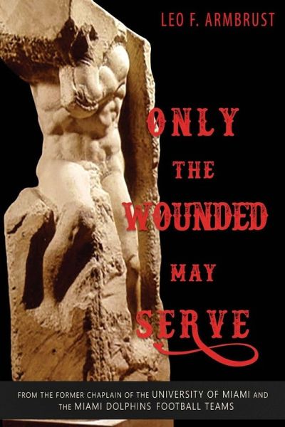 Only the Wounded May Serve