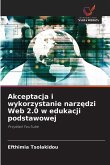 Akceptacja i wykorzystanie narz¿dzi Web 2.0 w edukacji podstawowej