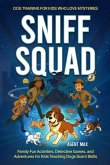 Sniff Squad - Dog Training for Kids Who Love Mysteries