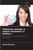 Podstawy wniosku o wotum nieufno¿ci w polityce