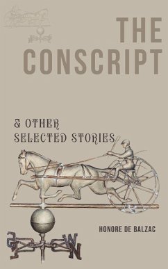 THE CONSCRIPT & OTHER SELECTED STORIES - Honore de Balzac