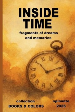 INSIDE TIME fragments of dreams and memories - Spinanto