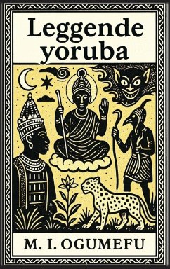 Leggende yoruba - Ogumefu, M. I. Leggende yoruba - Ogumefu, M. I.