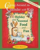 Cooking Around the Calendar with Kids - Holiday and Seasonal Food and Fun Cooking Around the Calendar with Kids - Holiday and Seasonal Food and Fun