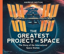 Cover The Greatest Project in Space: The Story of the International Space Station