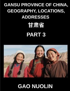 Cover Gansu Province of China, Geography, Locations, Addresses (Part 3)- A Comprehensive Guide to Mandarin Chinese Navigating Gansu's Geography, Names, and Surnames with Characters, English, and Pinyin for HSK Mastery