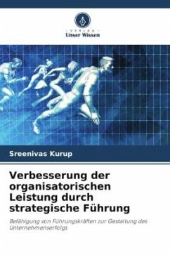 Cover Verbesserung der organisatorischen Leistung durch strategische Führung