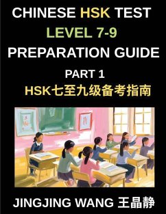 Cover Chinese HSK Test Level 7-9 Preparation Course Guide (Part 1)- A Self-Study Course for Beginners to Master Mandarin Chinese Characters, Vocabulary, and Essays with Pinyin and Simplified Characters