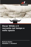 Oscar Wilde e il racconto nel tempo e nello spazio