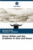 Oscar Wilde und das Erzählen in Zeit und Raum
