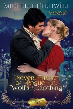 Never Trust a Rogue in Wolf's Clothing - Helliwell, Michelle Never Trust a Rogue in Wolf's Clothing - Helliwell, Michelle
