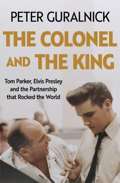 The Colonel and the King - Guralnick, Peter