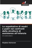 Le aspettative di madri e padri nei confronti delle strutture di assistenza all'infanzia
