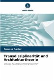 Transdisziplinarität und Architekturtheorie