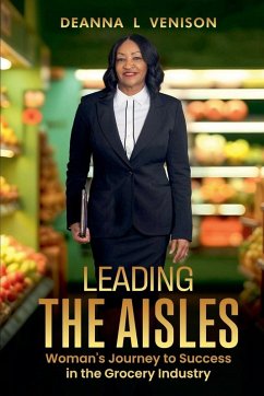 Cover Leading The Aisles; Woman's Journey to Success in the Grocery Industry