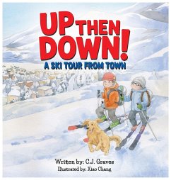Up then Down! A Ski Tour from Town - Graves, C. J.
