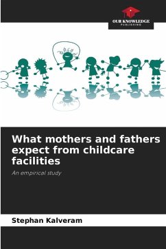 What mothers and fathers expect from childcare facilities - Kalveram, Stephan