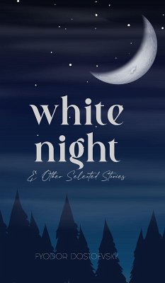 WHITE NIGHT & OTHER SELECTED STORIES - Dostoevsky, Fyodor