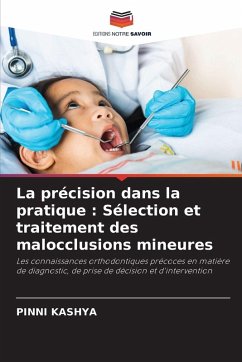 Cover La précision dans la pratique : Sélection et traitement des malocclusions mineures