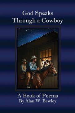 God Speaks Through a Cowboy - Bewley, Alan W.