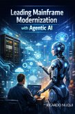 Leading Mainframe Modernization with Agentic AI (Mainframes) (eBook, ePUB)