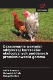 Oszacowanie warto¿ci od¿ywczej kurczaków ekologicznych poddanych promieniowaniu gamma