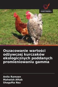 Oszacowanie warto¿ci od¿ywczej kurczaków ekologicznych poddanych promieniowaniu gamma - Ramzan, Anila;Aftab, Mahwish;Naz, Shagufta Oszacowanie warto¿ci od¿ywczej kurczaków ekologicznych poddanych promieniowaniu gamma - Ramzan, Anila;Aftab, Mahwish;Naz, Shagufta